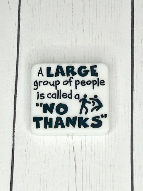 "A Large Group of People, Is Called - No Thanks" Focal Bead