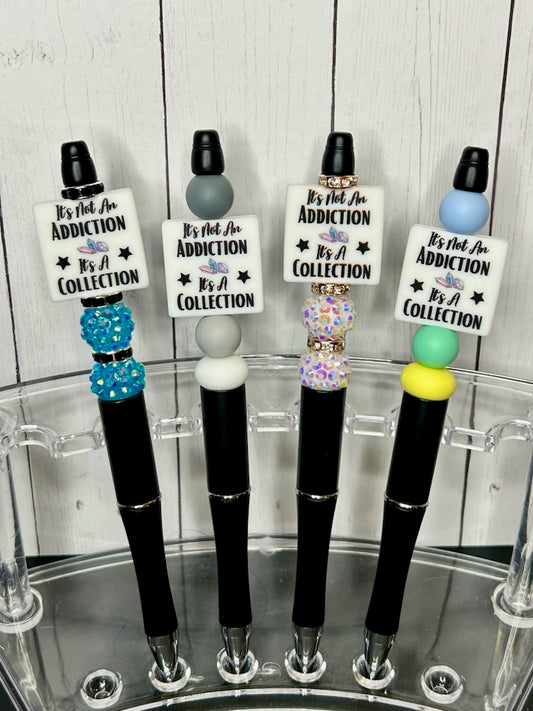 It's Not An Addiction, It's A Collection Pen