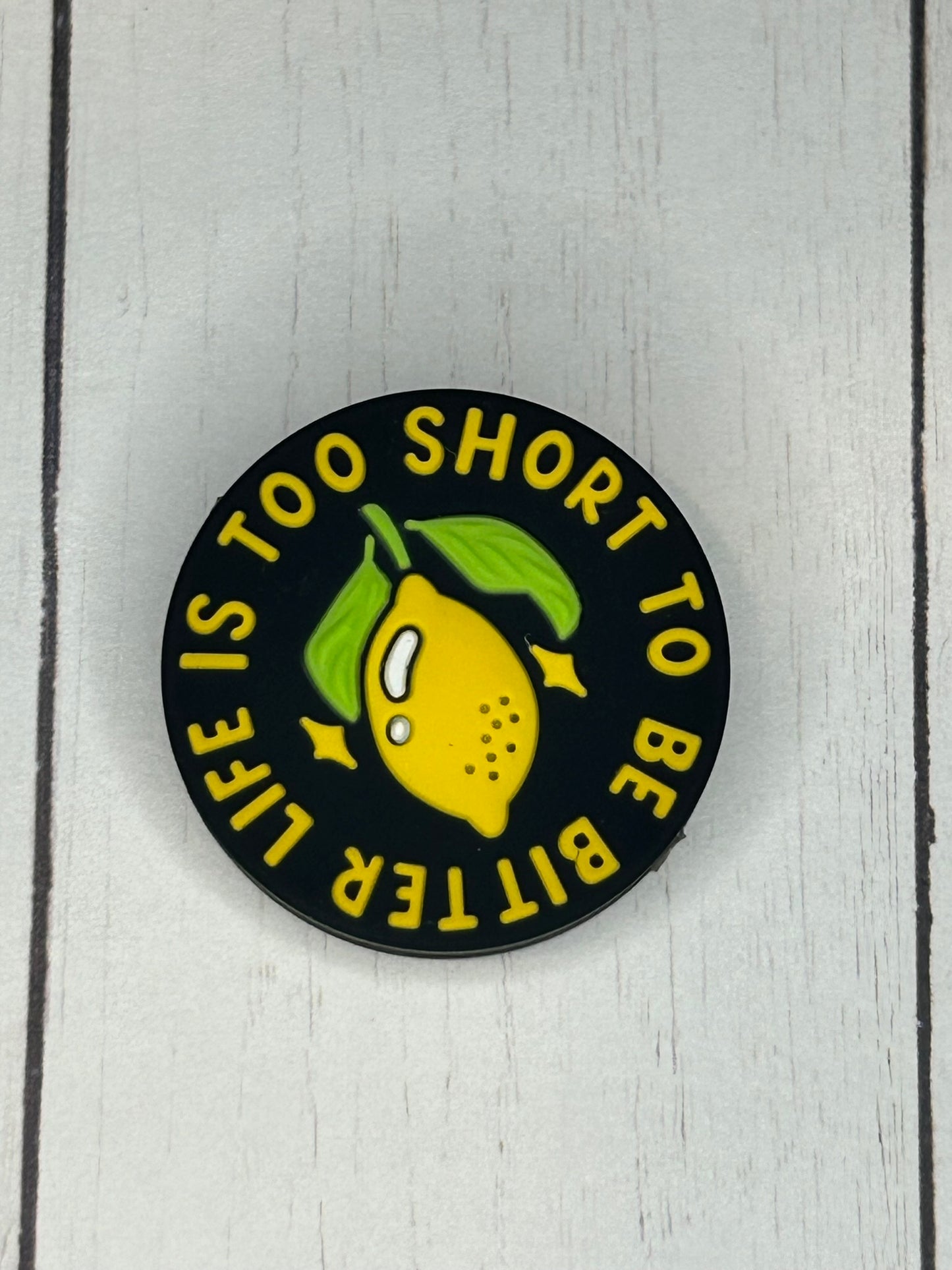 "Life Is Too Short To Be Bitter" Focal Bead