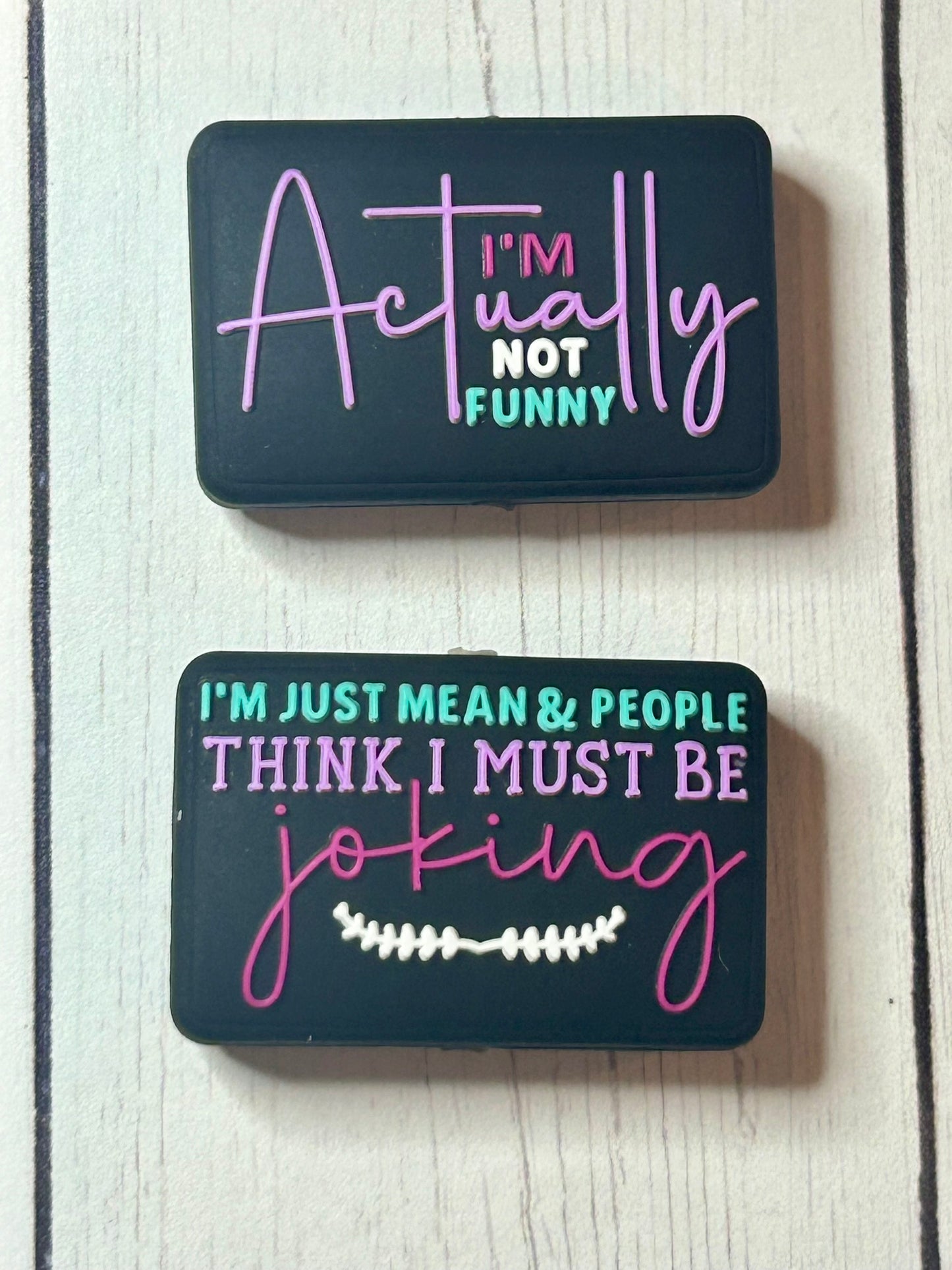 "Actually I'm Not Funny, I'm Just Mean & People Think I Must Be Joking" Focal Bead