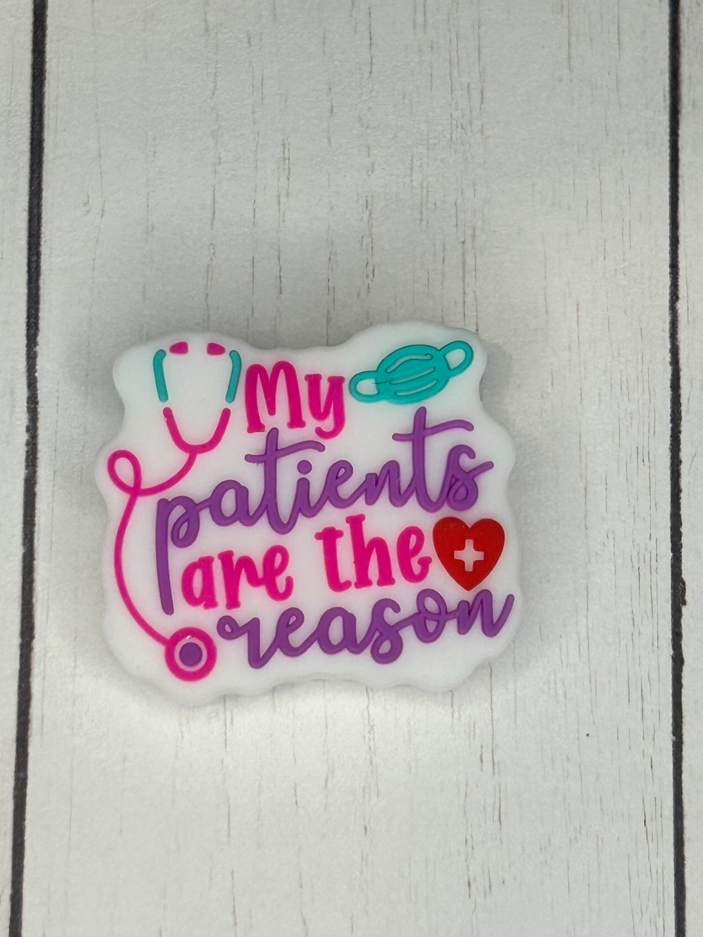 "My Patients Are The Reason" Focal Bead