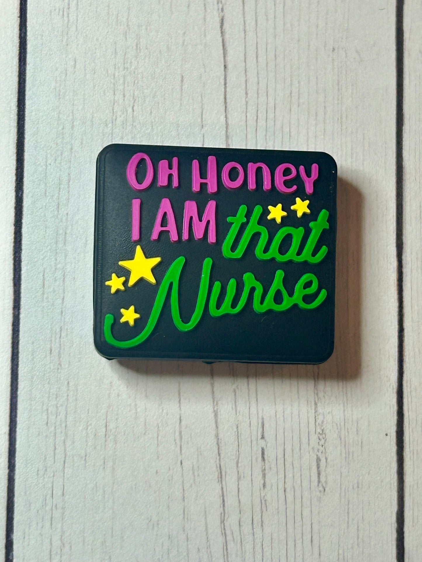 "Oh Honey, I Am That Nurse" Focal Bead