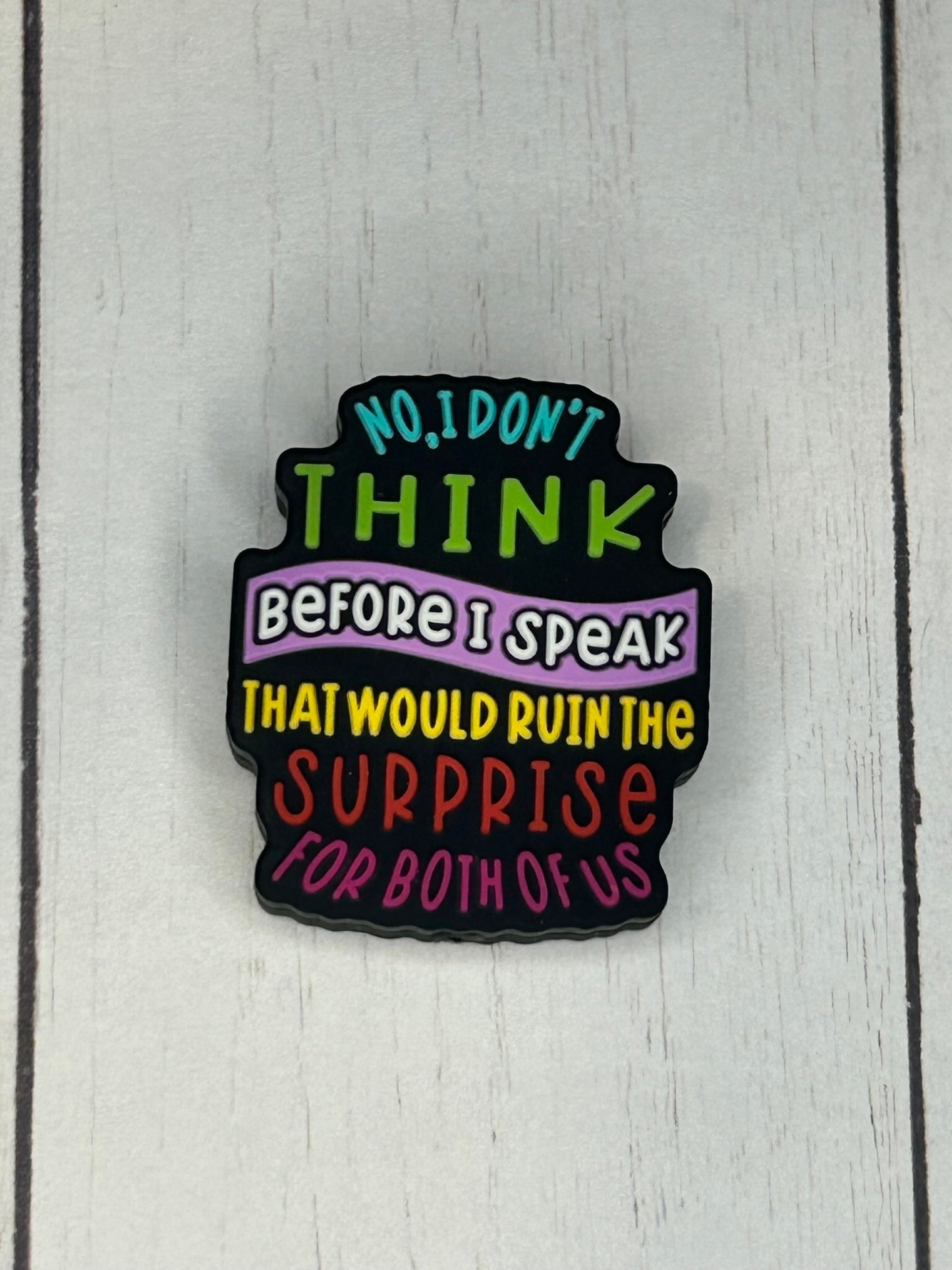 "No, I Don't Think Before I Speak, That Would Ruin The Surprise - For Both Of Us" Focal Bead