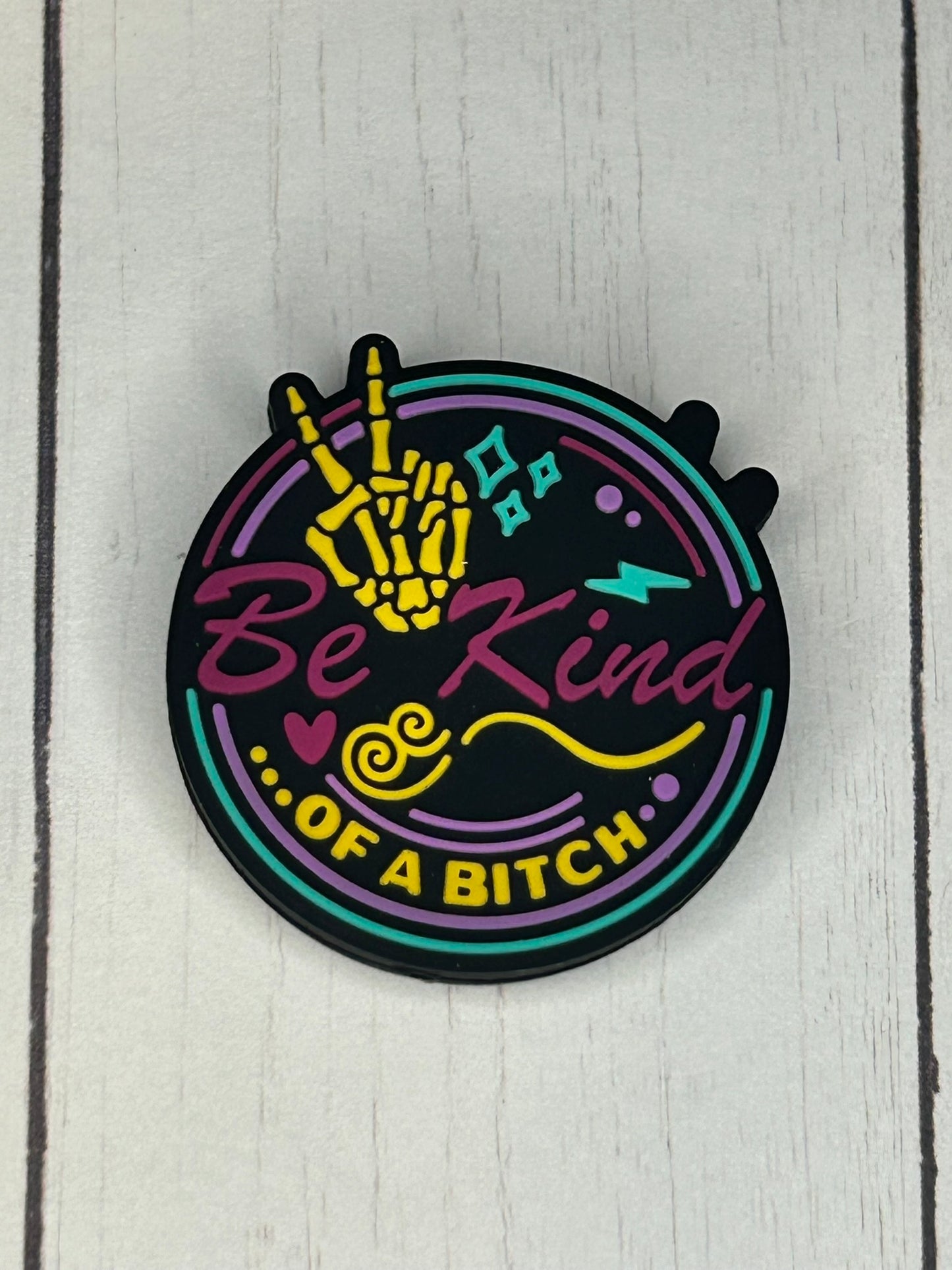 "Be Kind...Of A Bitch" Focal Bead
