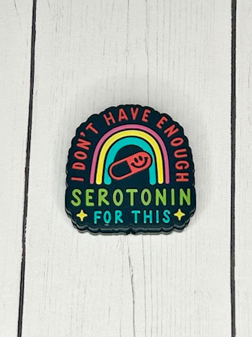 "I Don't Have Enough Serotonin For This" Focal Bead