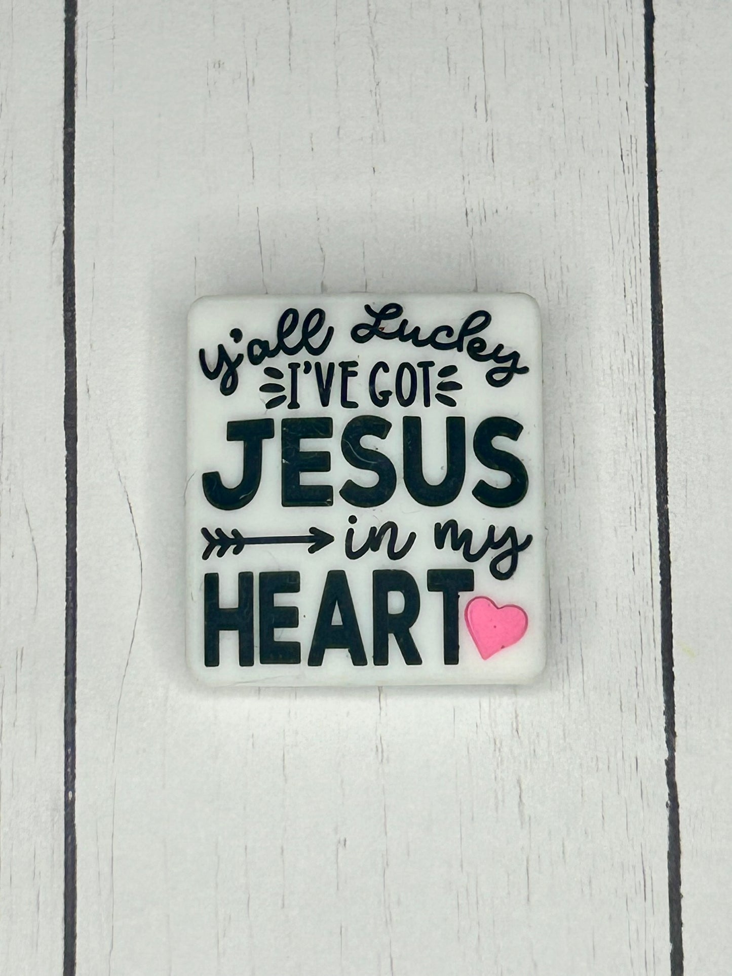 "Y'all Lucky I've Got Jesus In My Heart" Focal Bead