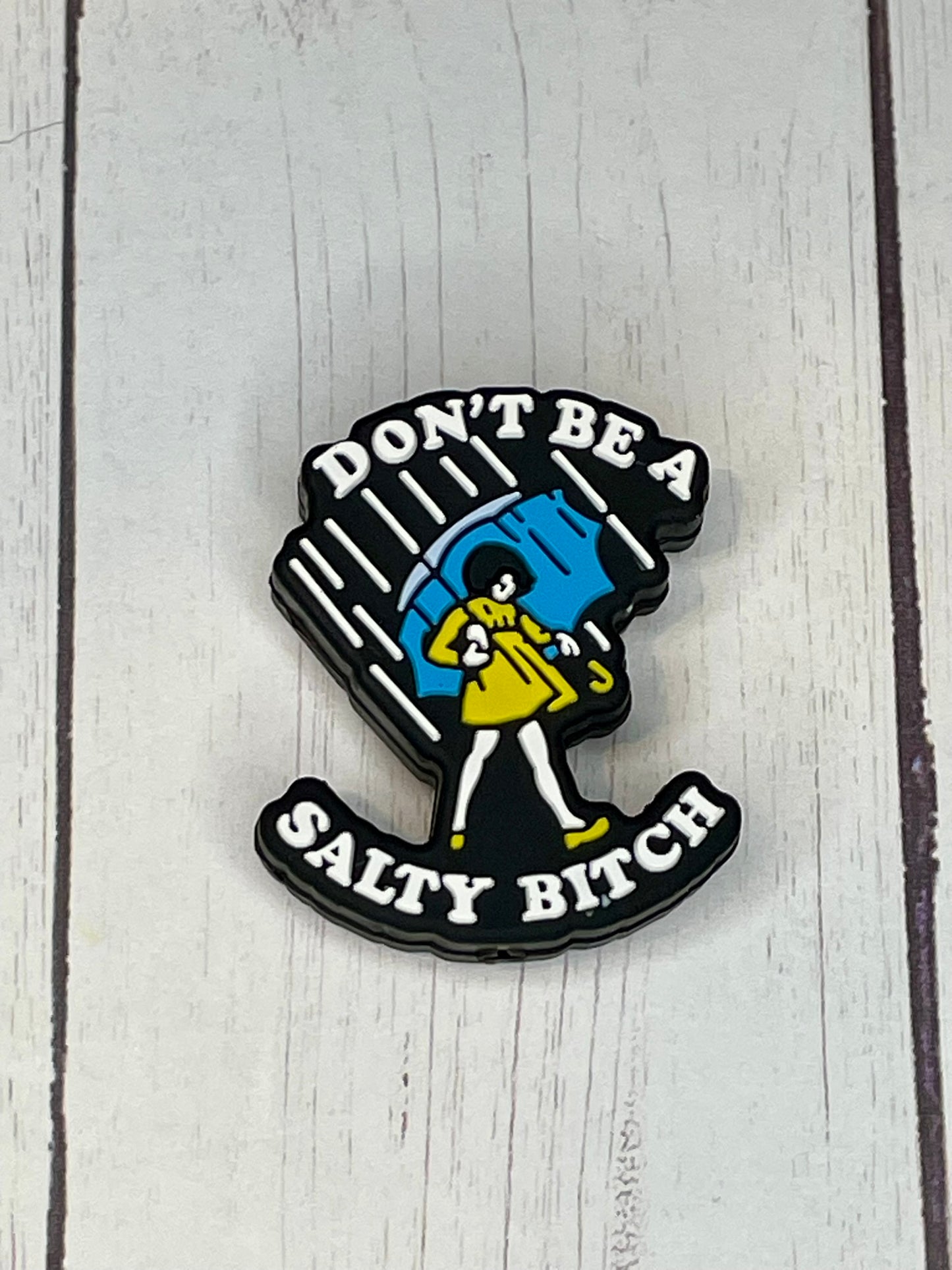 "Don't Be A Salty Bitch" Focal Bead