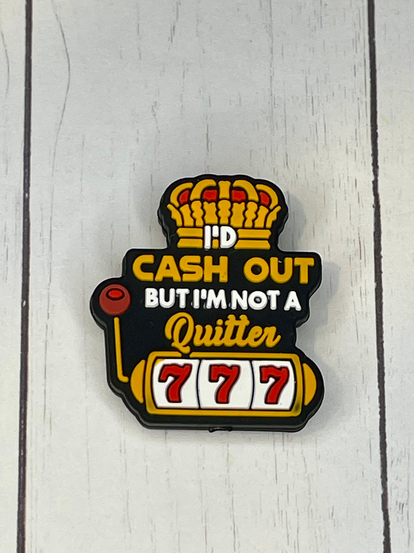 "I'd Cash Out, But I'm Not A Quitter" Focal Bead
