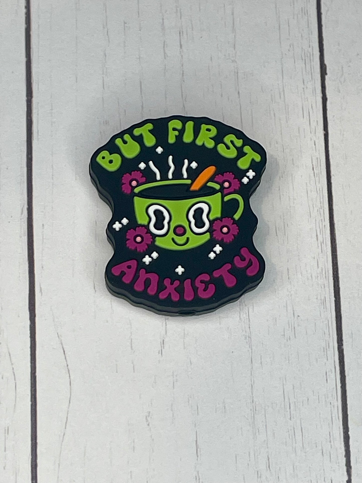 "But First Anxiety" Focal Bead