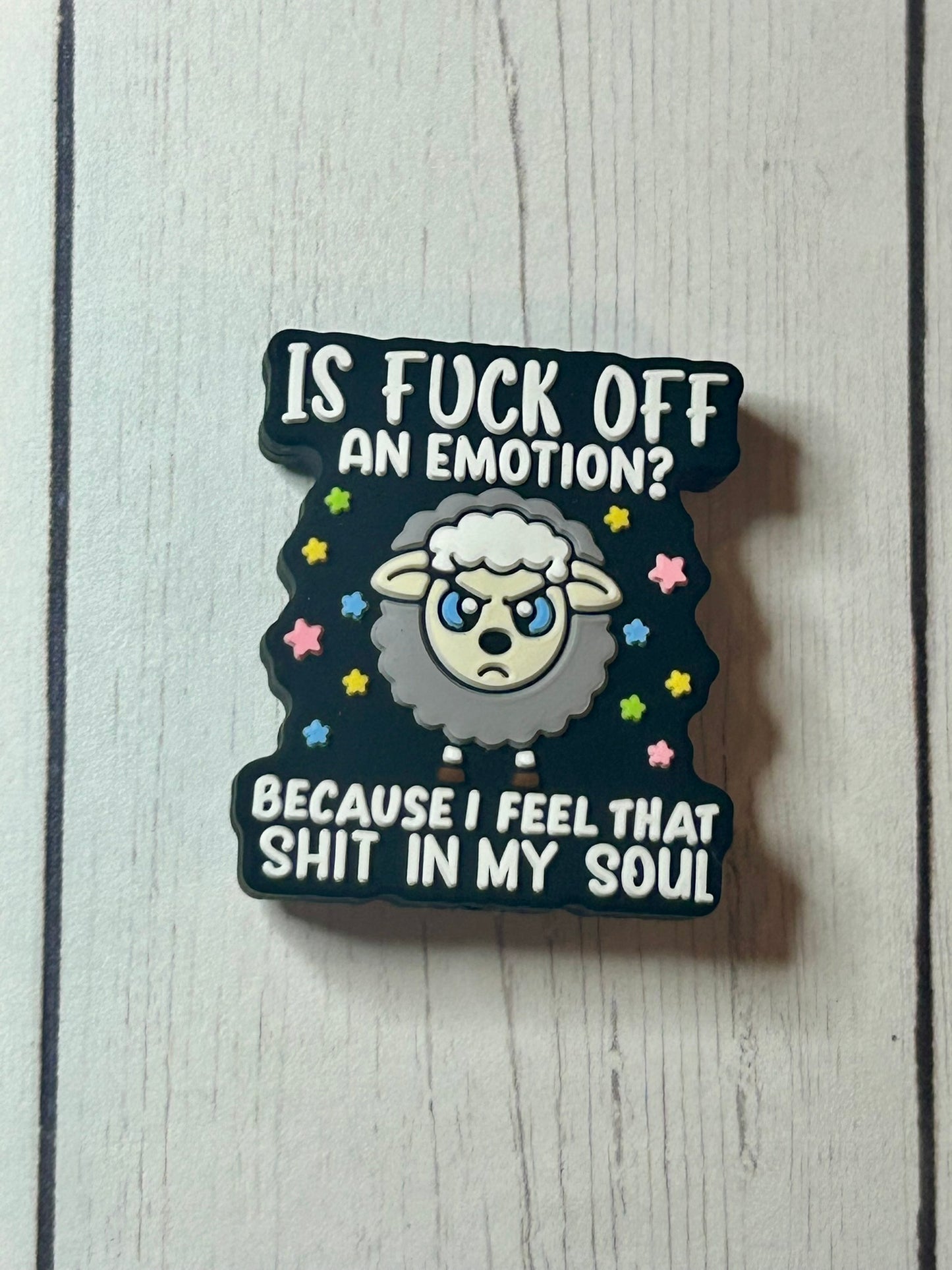 "Is Fuck Off An Emotion? Because I Feel That Shit In My Soul" Focal Bead
