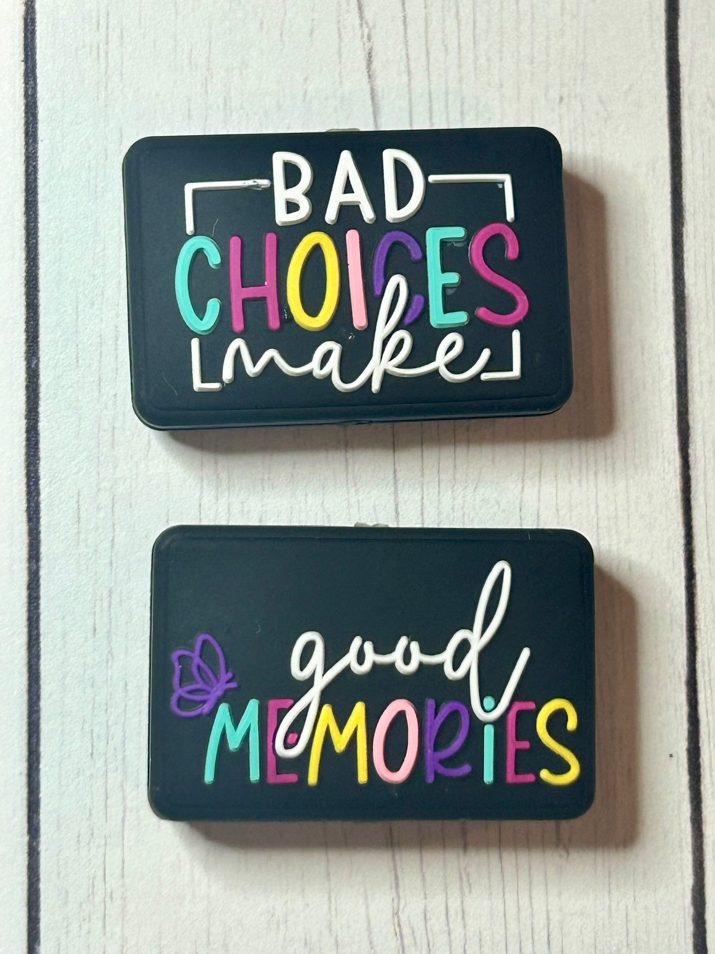 "Bad Choices Make Good Memories" Focal Bead