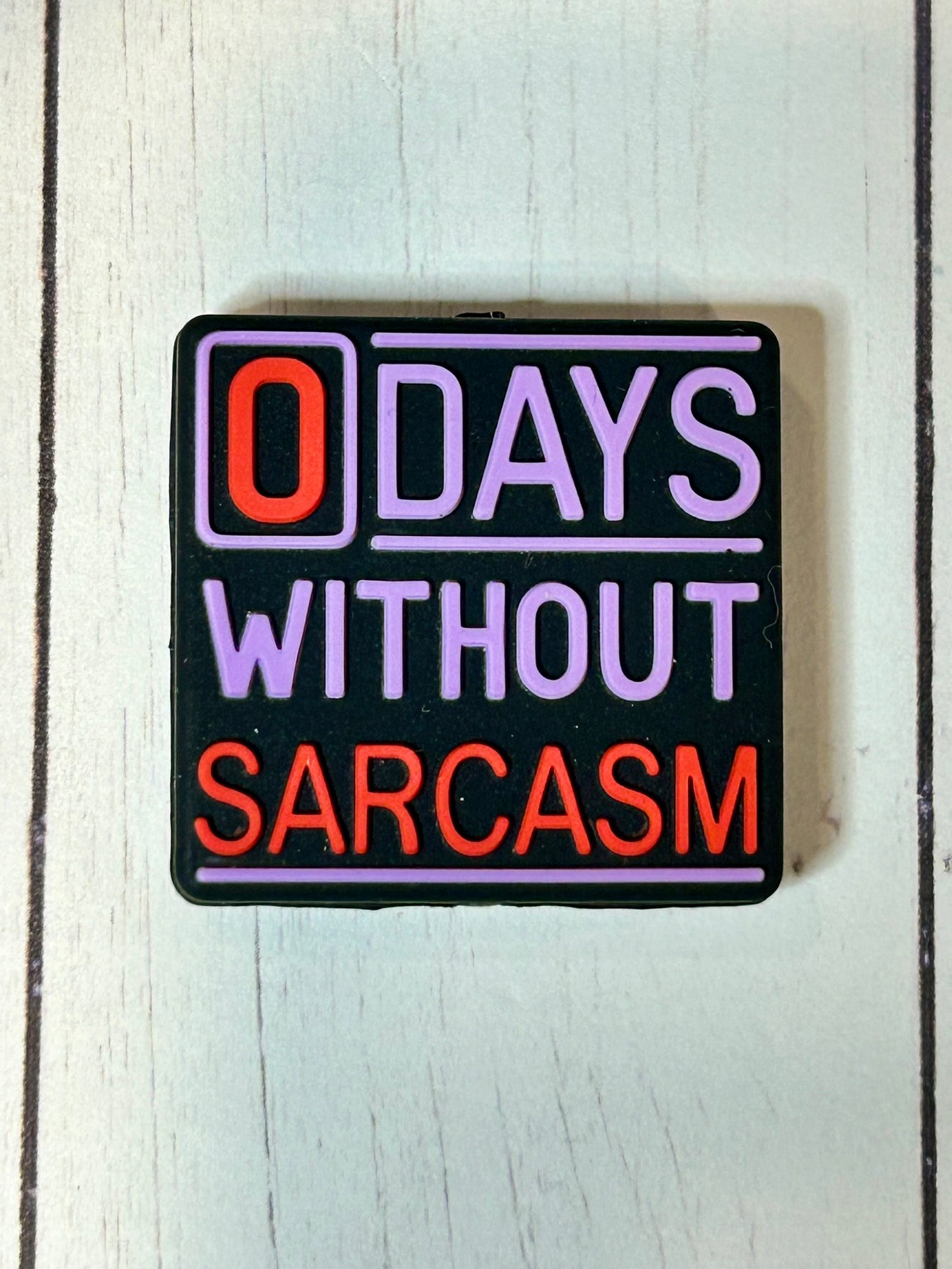 "O Days Without Sarcasm" Focal Bead