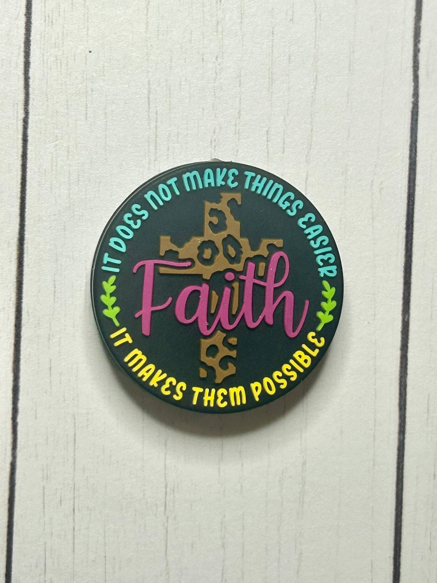 "It Does Not Make Things Easier, It Makes Them Possible - FAITH" Focal Bead
