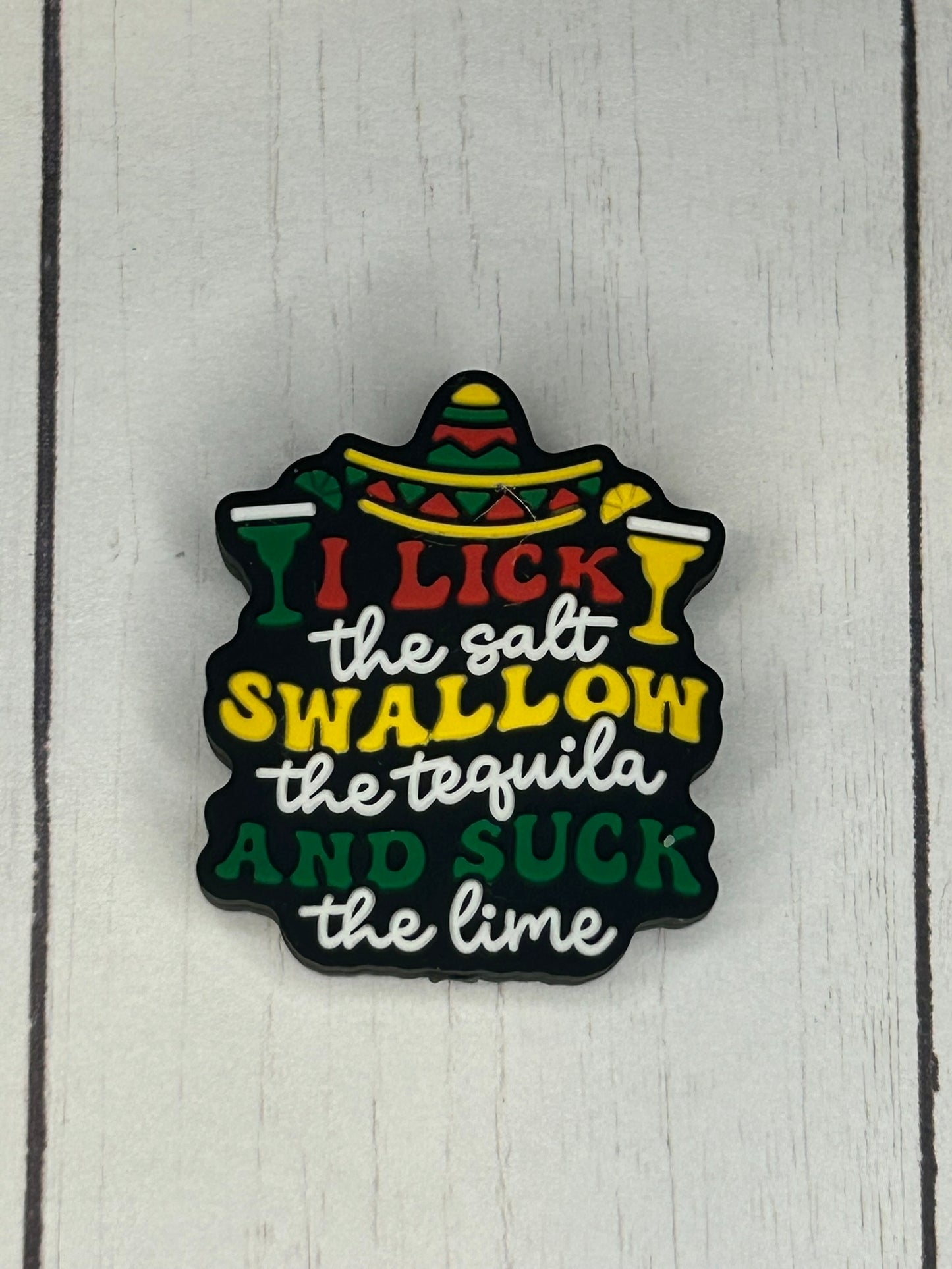 "I Lick The Salt, Swallow The Tequila and Suck The Lime" Focal Bead