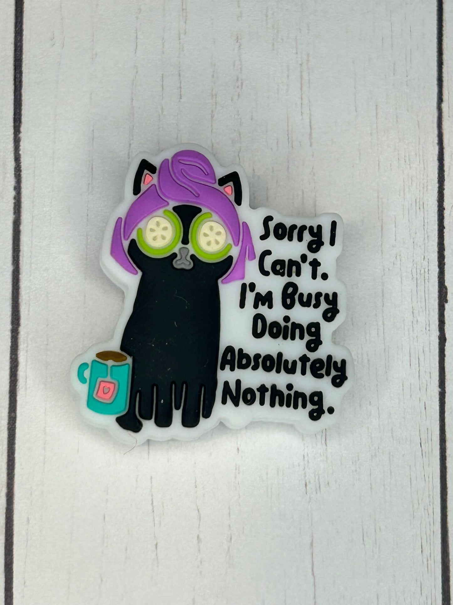 "Sorry I Can't, I'm Busy Doing Absolutely Nothing" Focal Bead