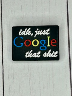 "Idle, Just Google That Shit" Focal Bead