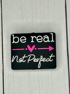 "Be Real, Not Perfect" Focal Bead