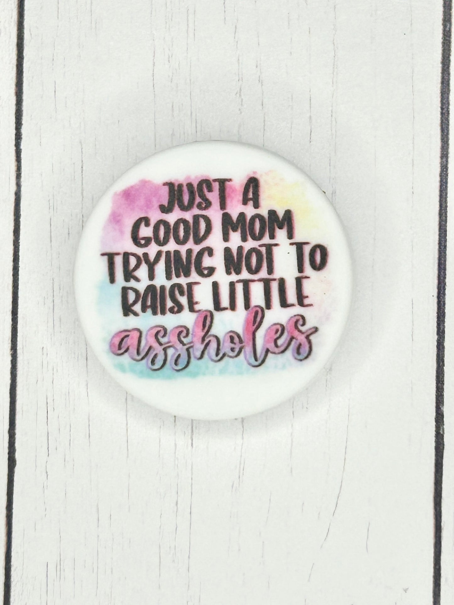 "Just A Good Mom, Trying Not To Raise Little Assholes" Focal Bead