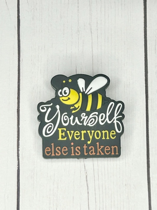 "Bee Yourself Everyone Else Is Taken" Focal Bead
