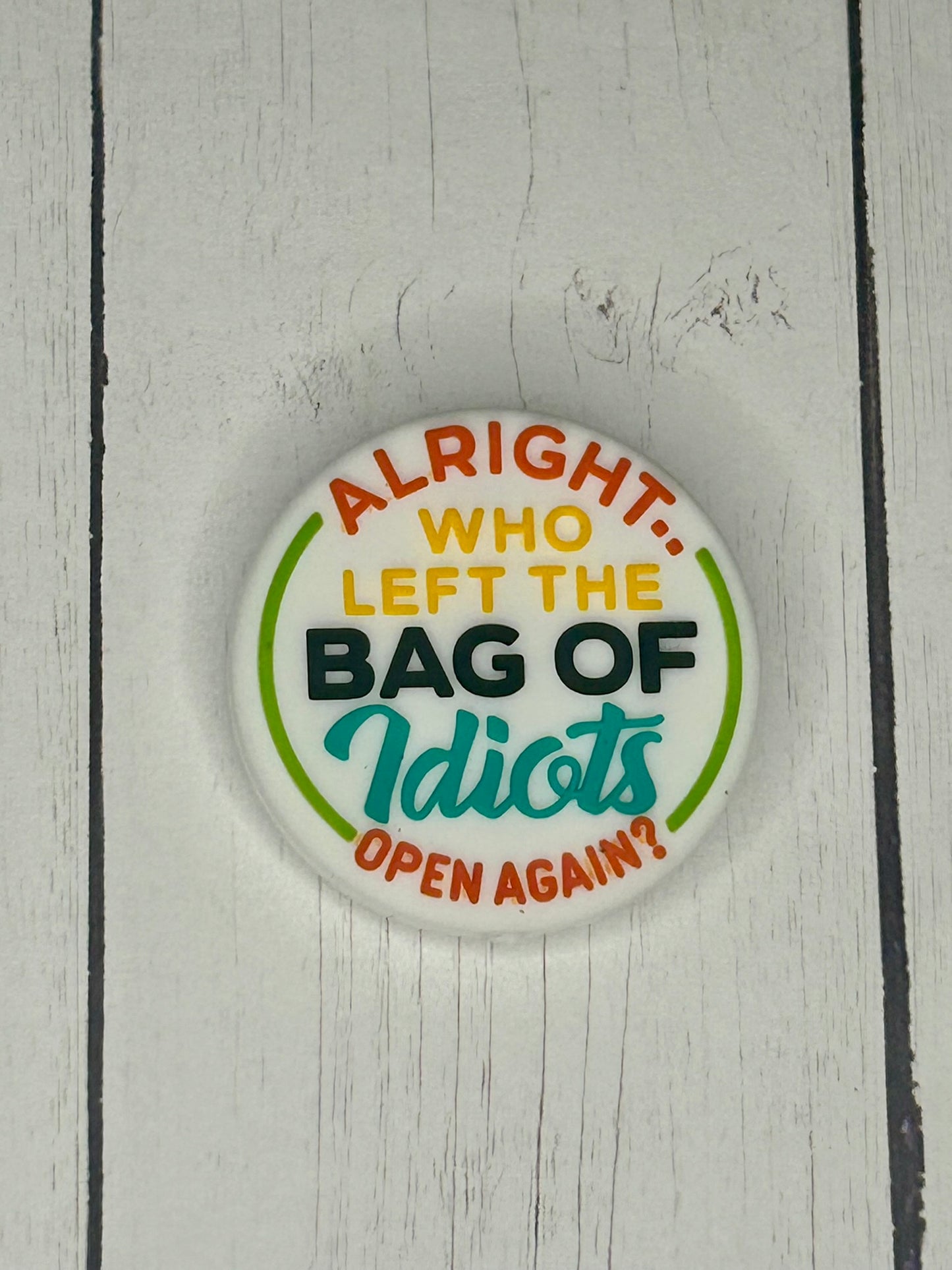 "Alright Who Left The Bag Of Idiots Open Again?" Focal Bead