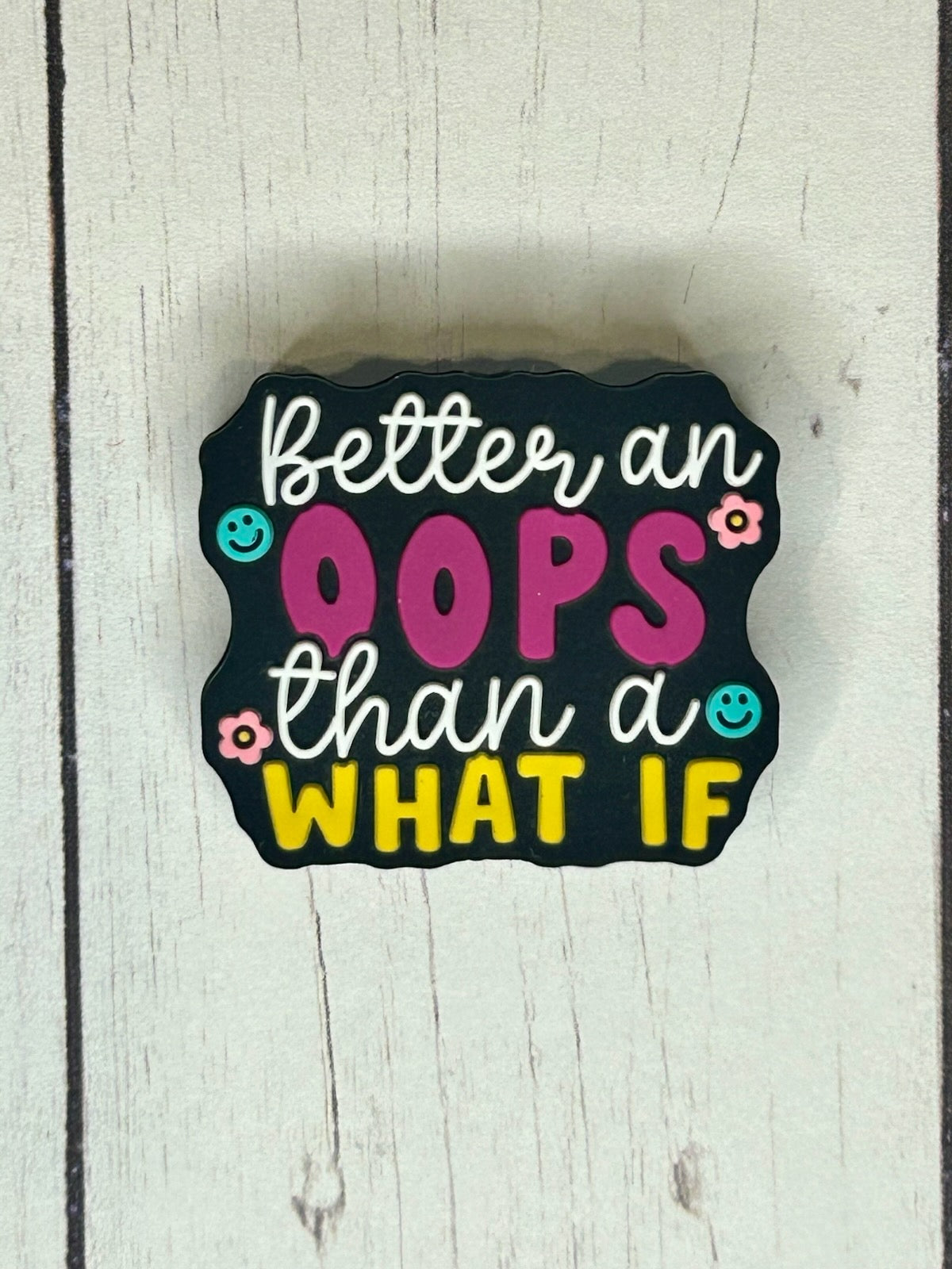 "Better an Oops, Than A What If" Focal Bead