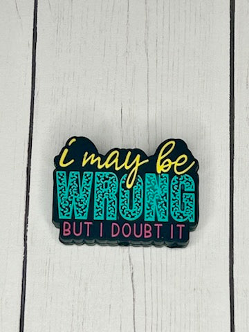 "I May Be Wrong, But I Doubt It" Focal Bead