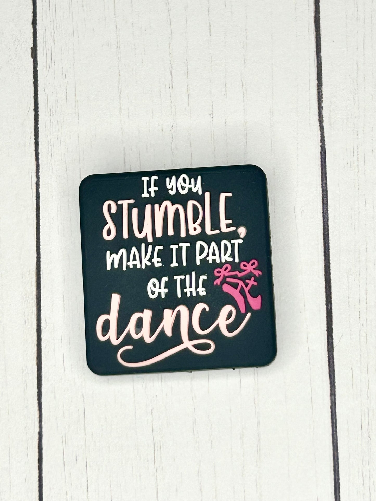 "If You Stumble, Make It Part Of The Dance" Focal Bead