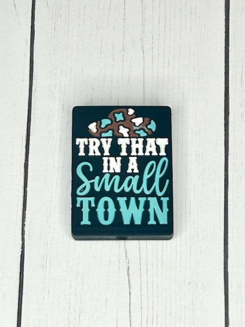 "Try That In A Small Town" Focal Bead