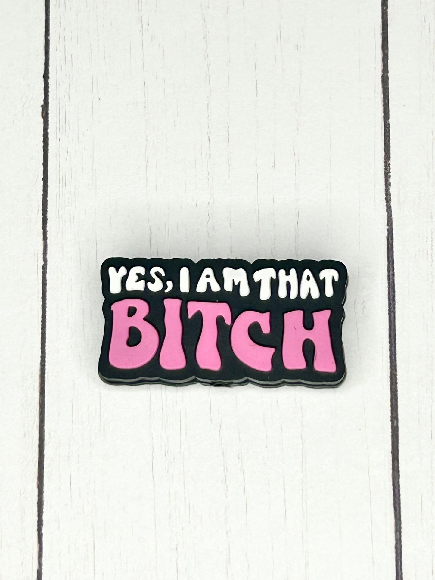 "Yes, I Am That Bitch" Focal Bead