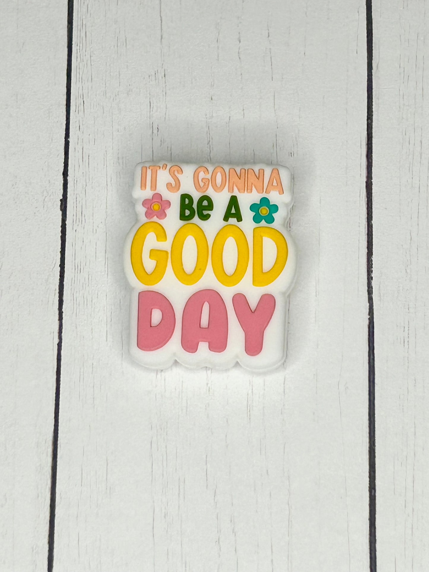 "It's Gonna Be A Good Day" Focal Bead