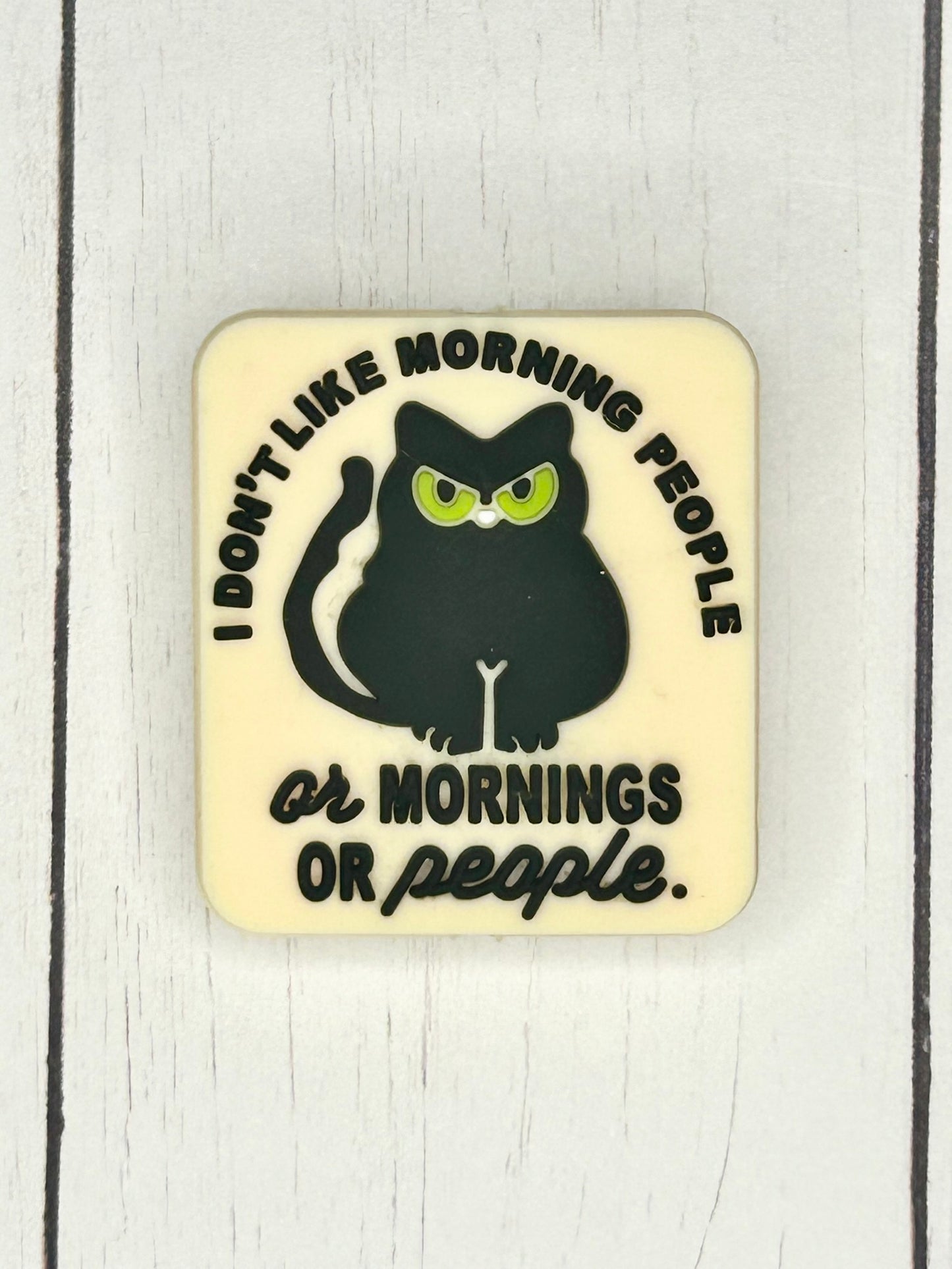 "I Don't Like Morning People, or Mornings or People'" Focal Bead