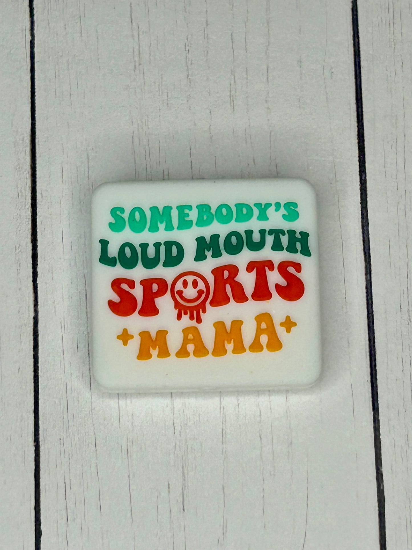 "Somebody's Loud Mouth Sports Mama" Focal Bead