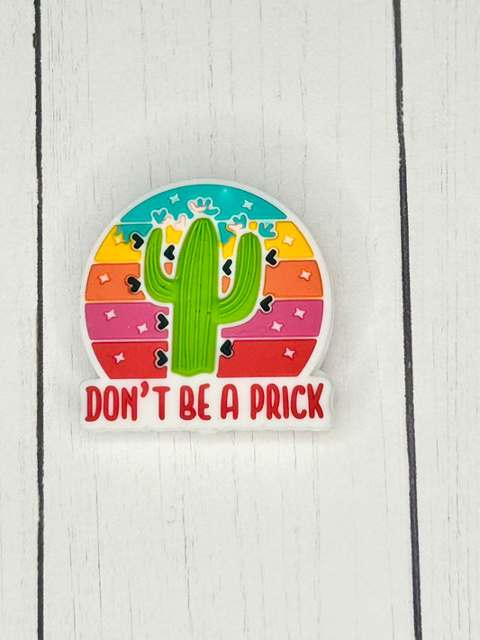 "Don't Be A Prick" Focal Bead