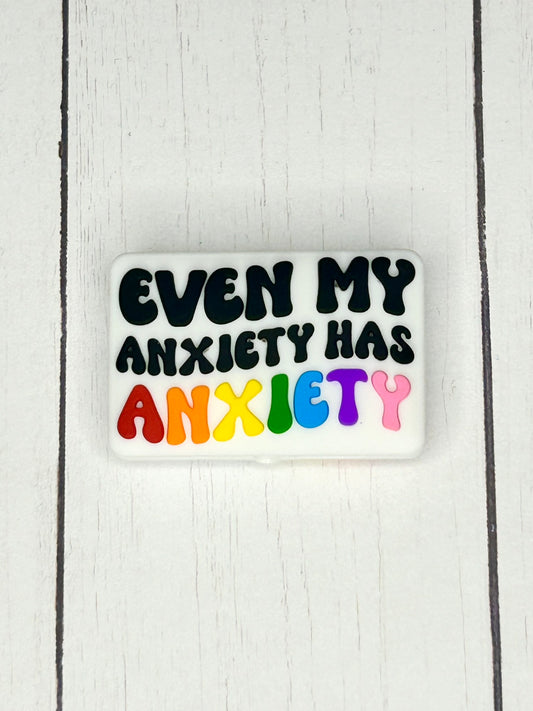"Even my Anxiety, Has Anxiety" Focal Bead