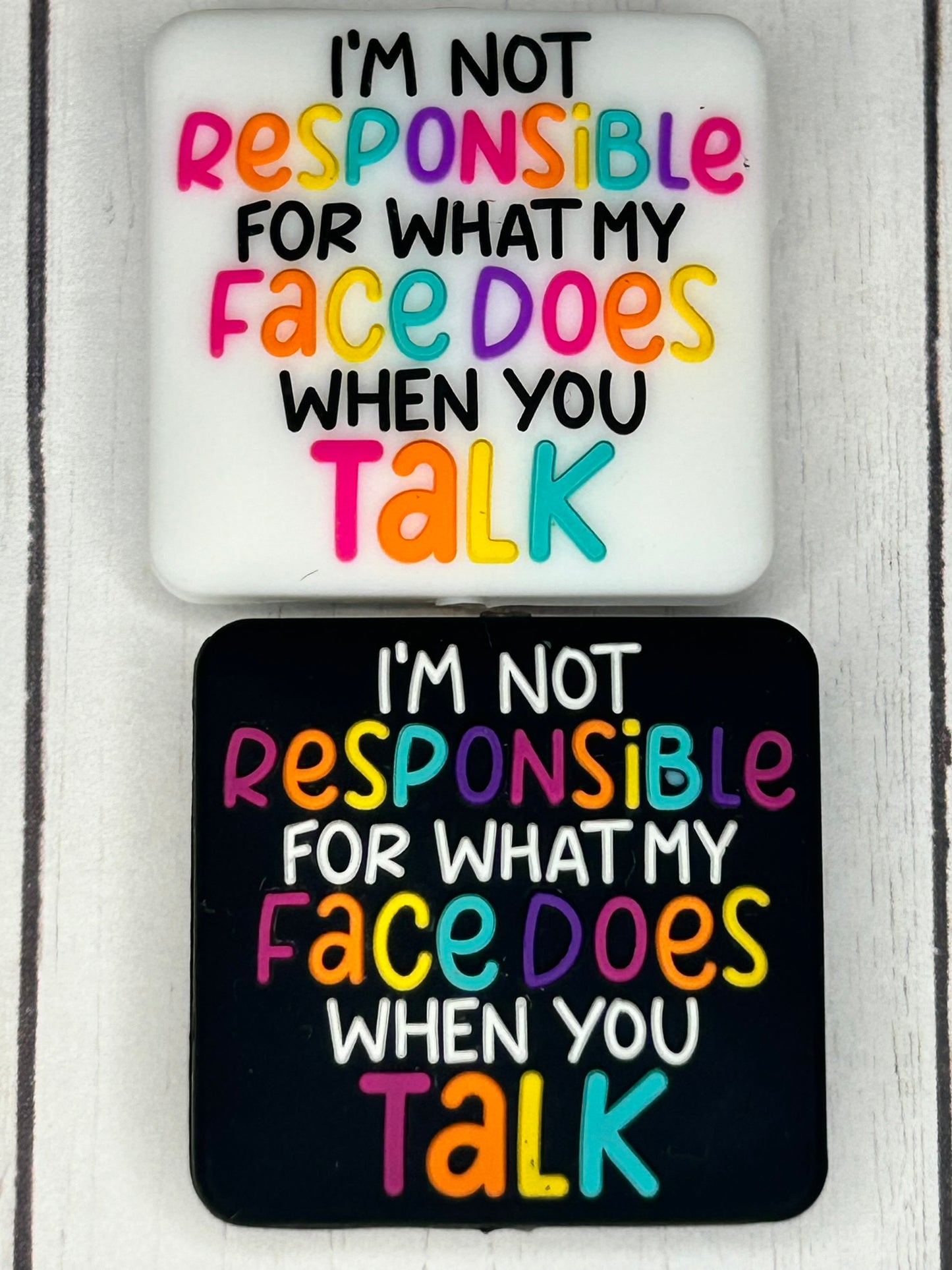 "I'm Not Responsible For What My Face Does When You Talk" Focal Bead