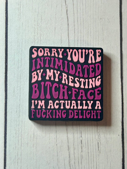 "Sorry You're Intimidated By My Resting Bitch Face, I'm Actually A Fucking Delight" Focal Bead