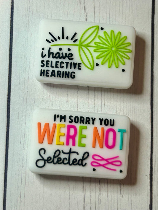 "I Have Selective Hearing, I'm Sorry You Were Not Selected" Focal Bead