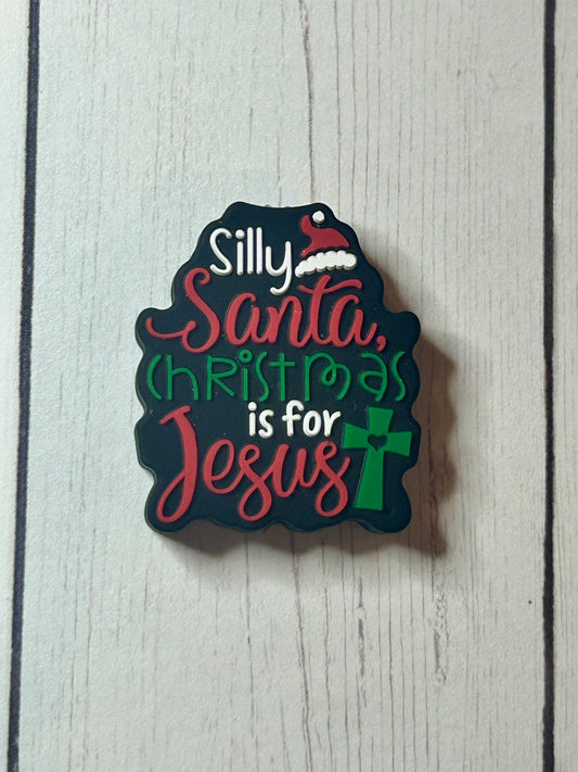 "Silly Santa, Christmas Is For Jesus" Focal Bead