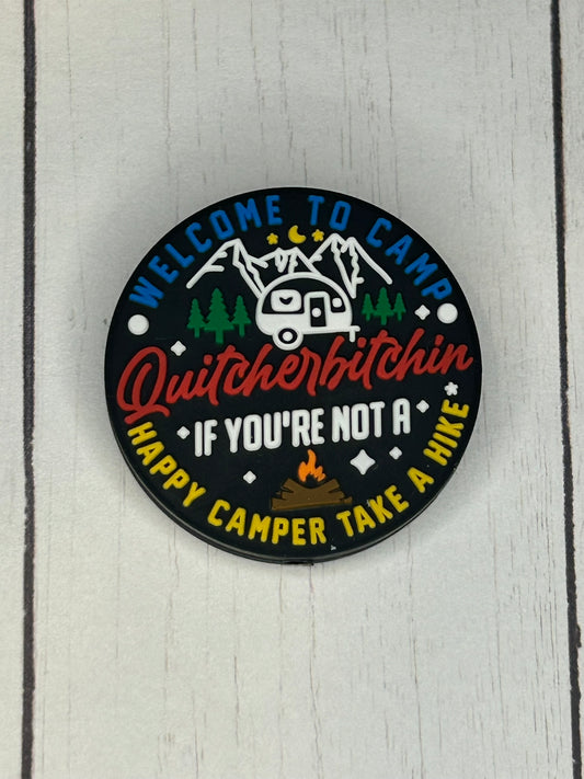 "Welcome To Camp Quitcherbitchin, If You're Not A Happy Camper, Take A Hike" Focal Bead
