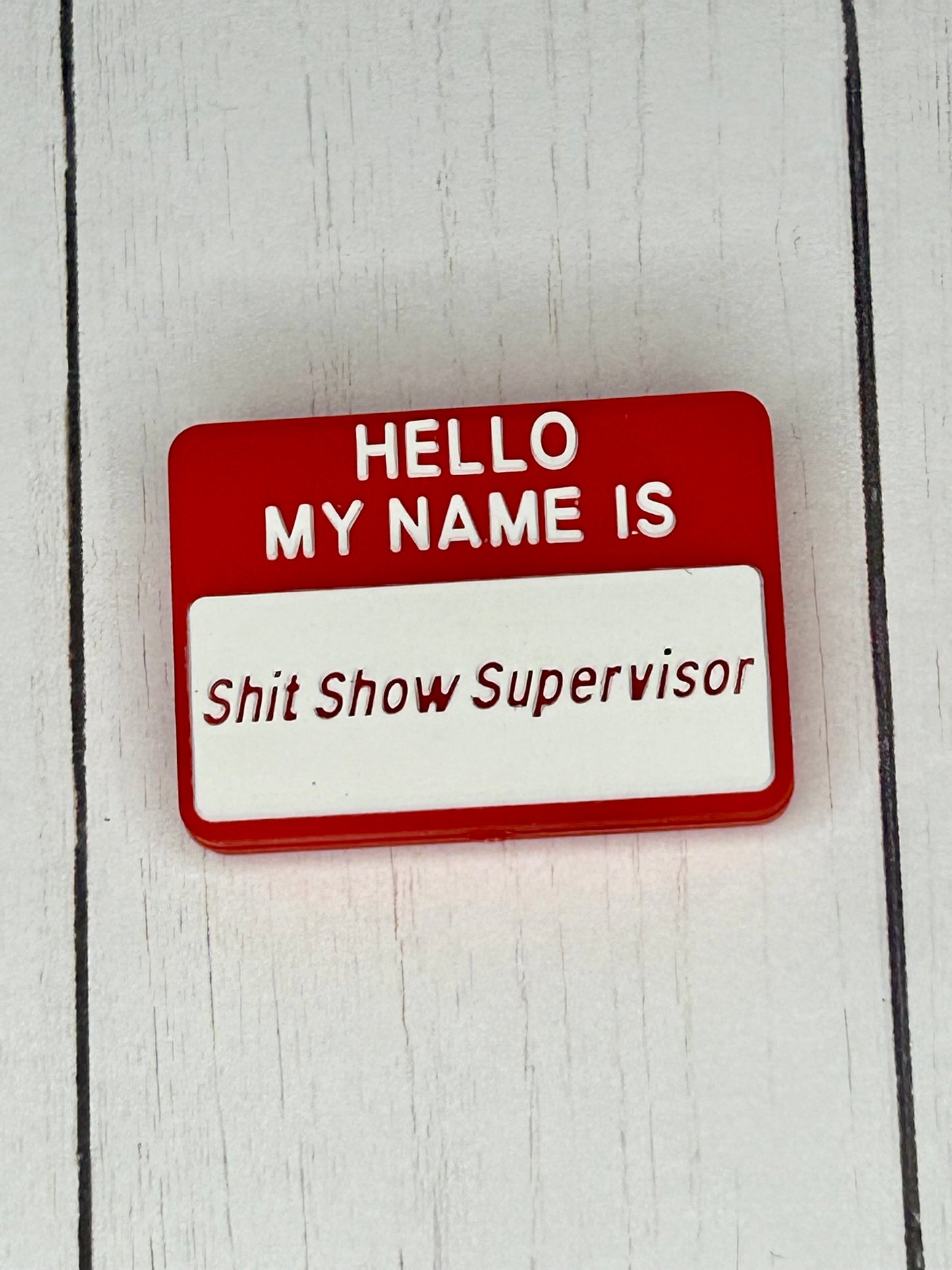 "Hello My Name Is - Shit Show Supervisor" Focal Bead