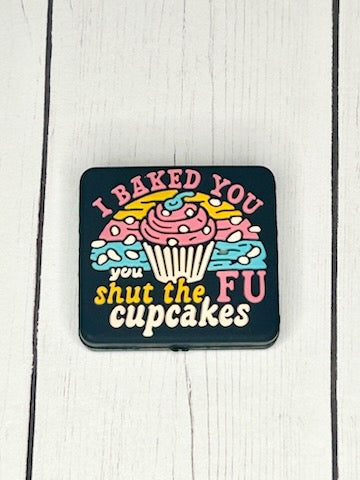 "I Baked You Shut The FU Cupcakes" Focal Bead