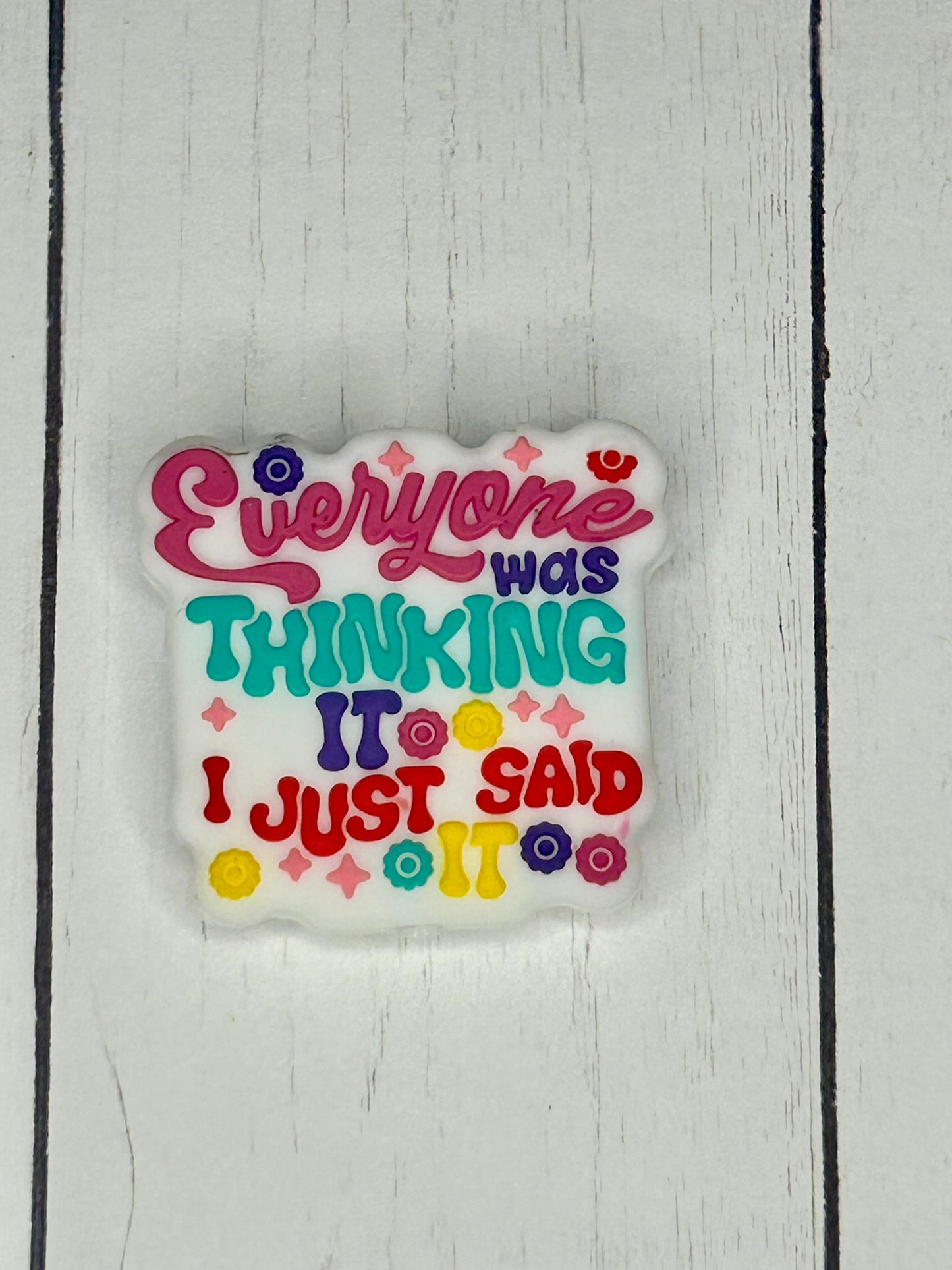 "Everyone Was Thinking It, I Just Said It" Focal Bead