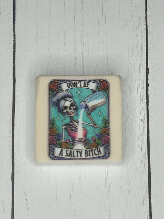 "Don't Be A Salty Bitch" Focal Bead