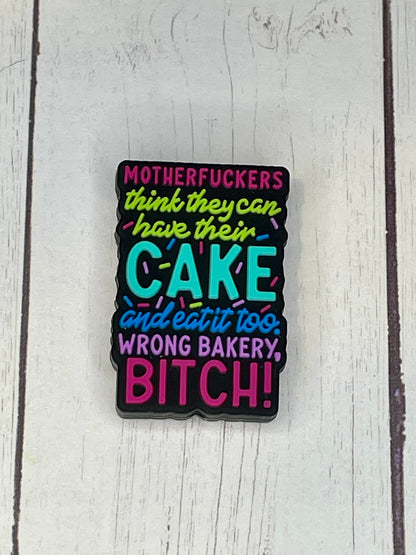 "Motherfuckers Think They Can Have Their Cake and Eat It Too, Wrong Bakery Bitch!" Focal Bead
