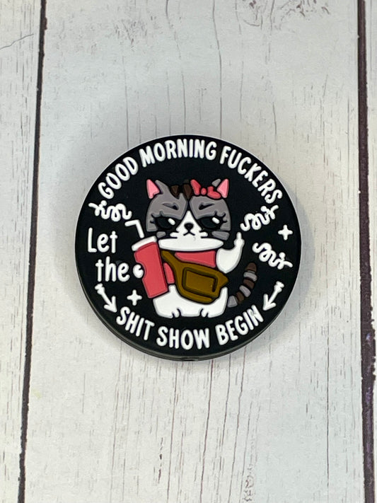 "Good Morning Fuckers, Let The Shit Show Begin" Focal Bead