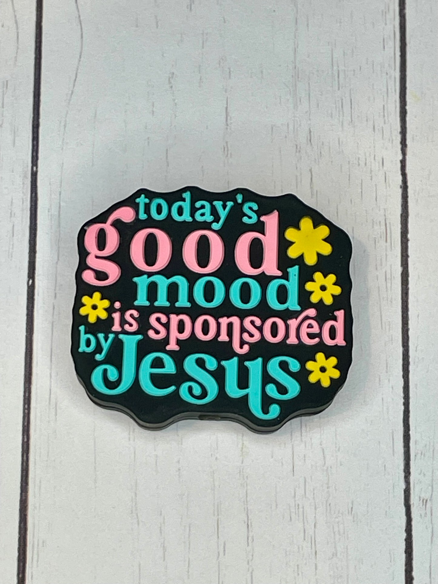 "Today's Good Mood Is Sponsored by Jesus" Focal Bead