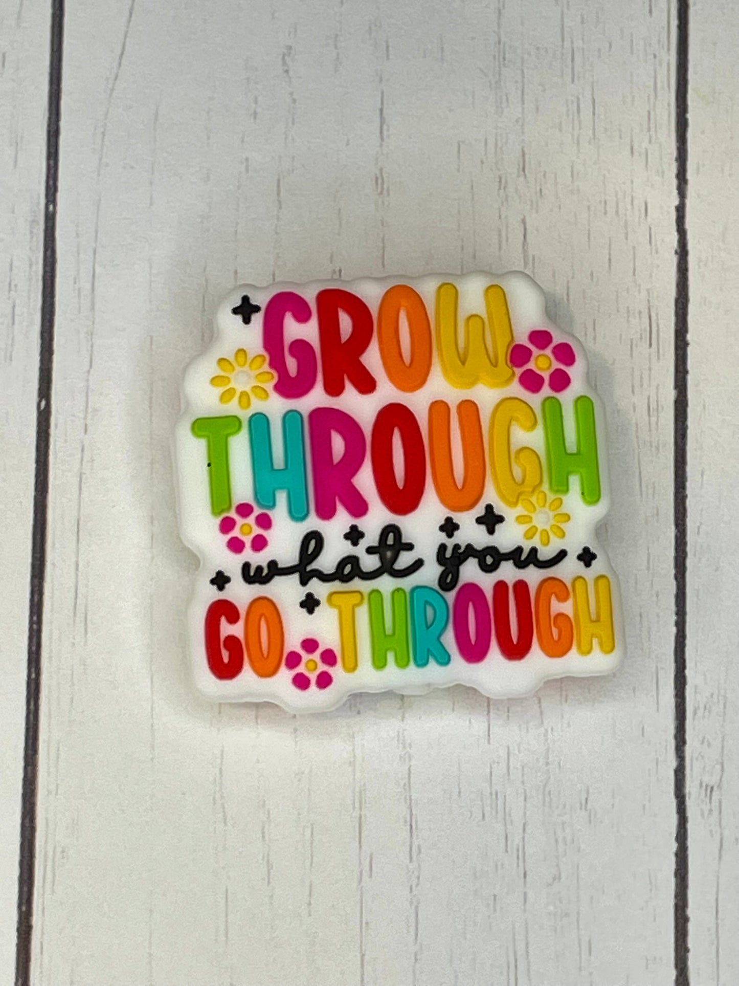 "Grow Through What You Go Through" Focal Bead