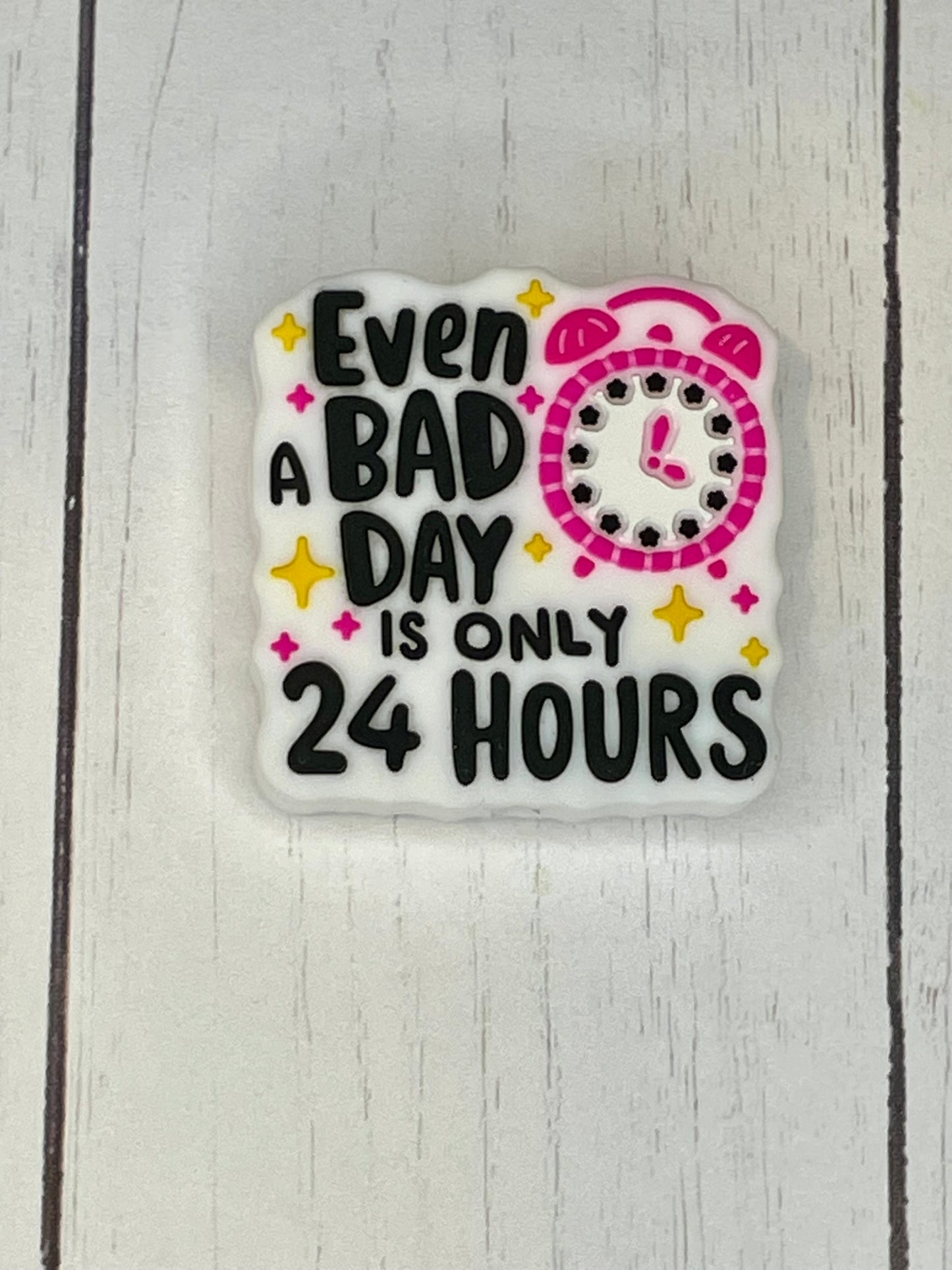 "Even A Bad Day Is Only 24 Hours" Focal Bead