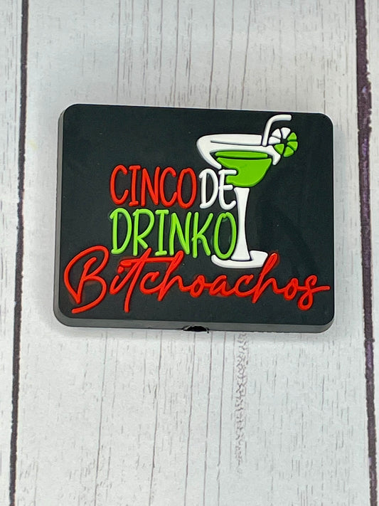 "Cinco De Drinko Bitchoachos" Focal Bead