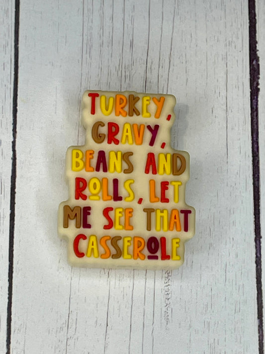 "Turkey, Gravy, Beans And Rolls, Let Me See That Casserole" Focal Bead